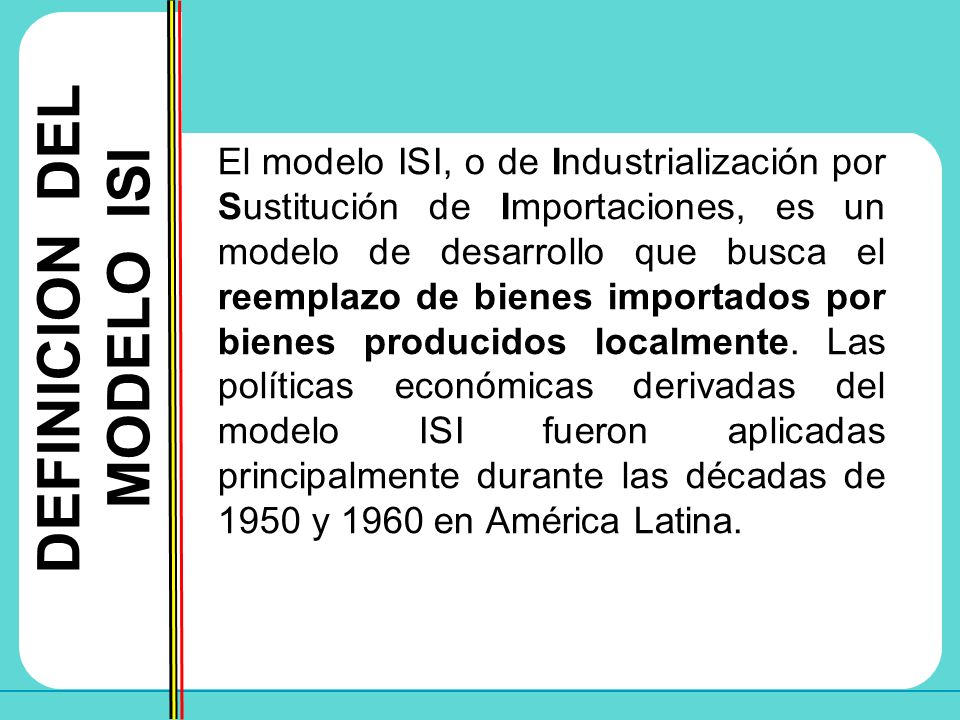 LA COMPETENCIA: caracterizar los componentes básicos del Modelo de  sustitución de importaciones EL MODELO DE SUSTITUCION DE IMPORTACIONES. -  ppt download