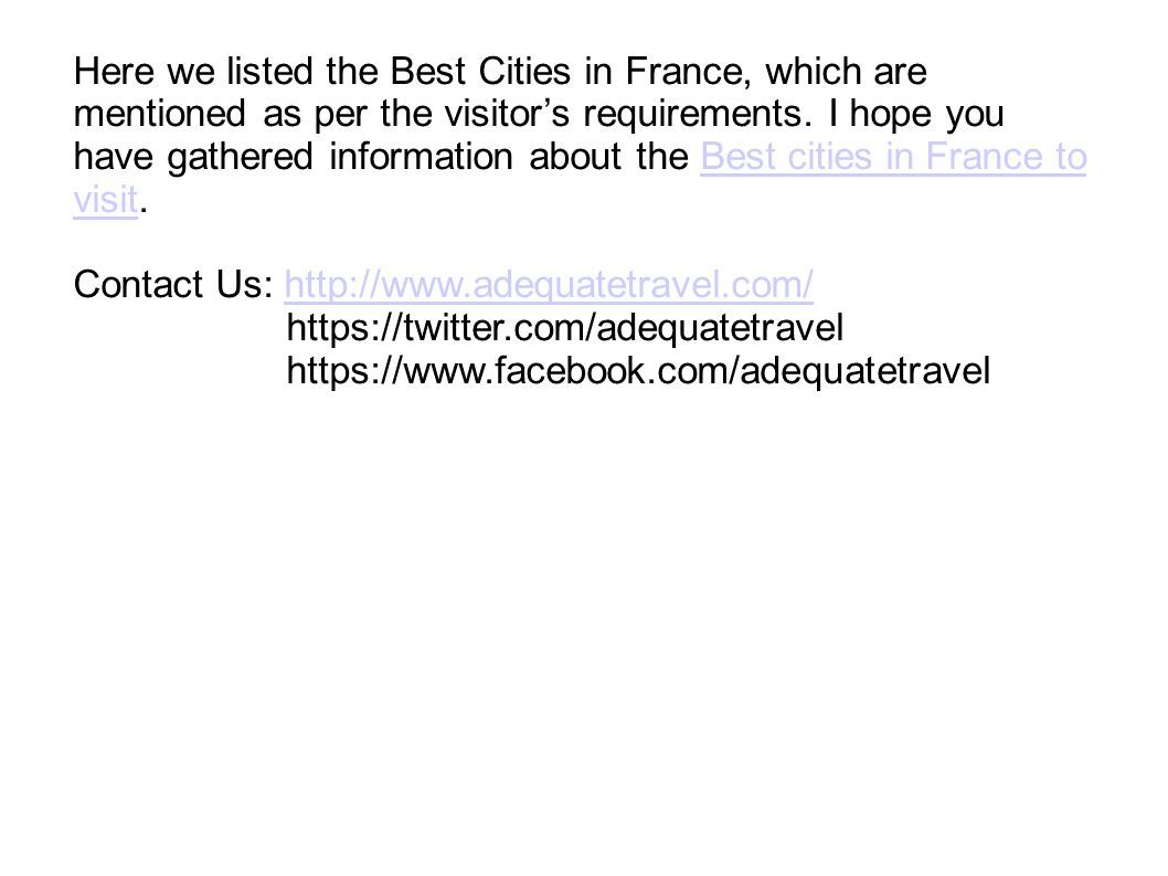 Here we listed the Best Cities in France, which are mentioned as per the visitor’s requirements.