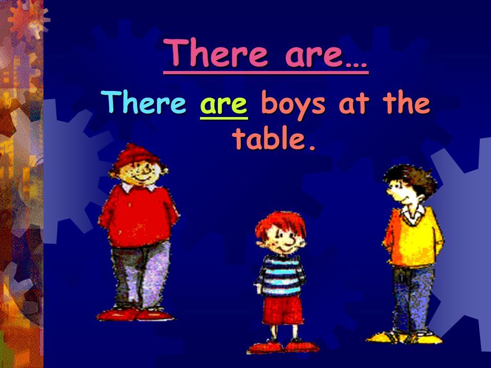 There are… There are boys at the table.