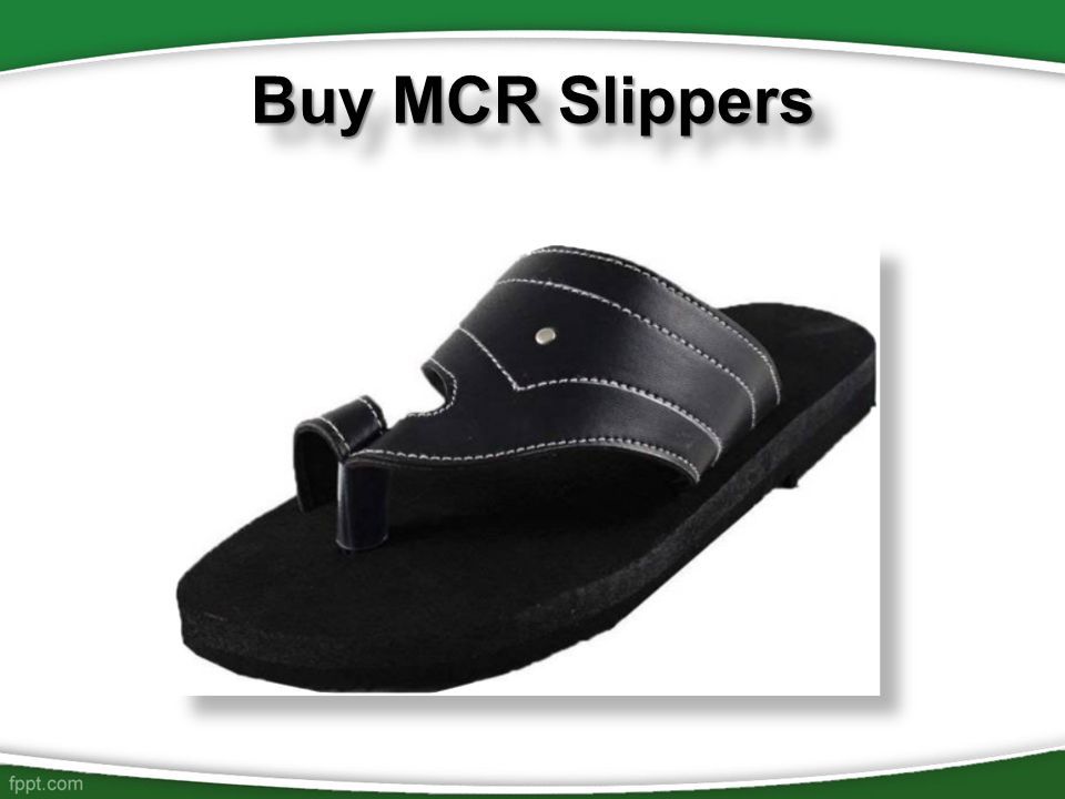 Custom Footwear Dealers. Buy MCR chappals,MCR slippers,orthaheel slippers,mcr  footwear,diabetic footwear for ladies and gents online shopping in India. -  ppt download