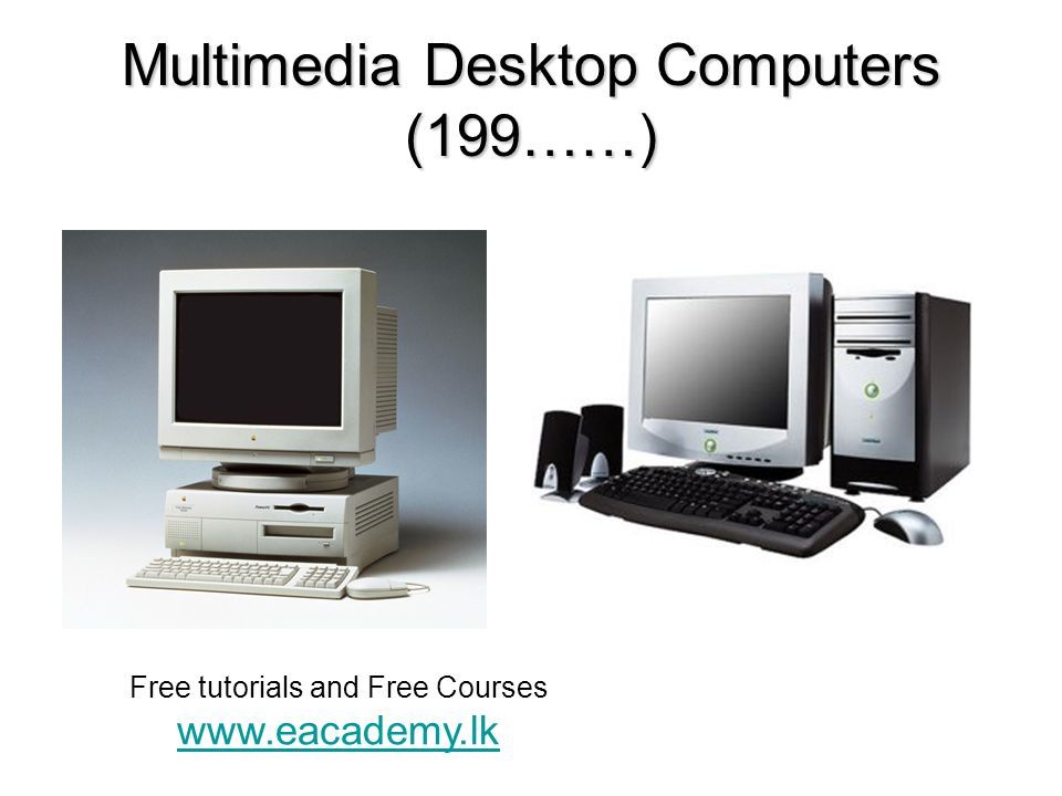 Multimedia Desktop Computers (199……) Free tutorials and Free Courses